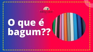 O QUE É BAGUM [upl. by Sheldon]