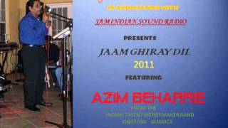 Jaam Ghiray Dil 2011By Azim Beharrie [upl. by Ihdin]