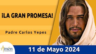 Evangelio De Hoy Sábado 11 Mayo 2024 l Padre Carlos Yepes l Biblia l San Juan 16 23b28 l Católica [upl. by Sophy236]