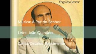 Osvaldo Nascimento  1983  A Paz do Senhor  1983wmv [upl. by Gio]