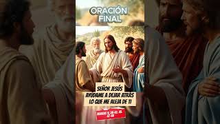 SEÑOR JESÚS Ayúdame a soltar todo lo que me aleja de ti oracion orar palabradedios [upl. by Edahc]