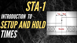 INTRODUCTION TO SETUP AND HOLD TIMES  STA1  Static Timing Analysis [upl. by Saraann934]