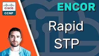 CCNP ENCOR  Rapid STP RSTP  ENCOR 350401 Complete Course [upl. by Utimer394]