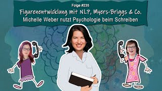 DZVDT 235  Figurenentwicklung mit NLP MyersBriggs amp Co Michelle Weber nutzt Psychologie b… [upl. by Anola]