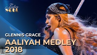 Ladies of Soul 2018  Aaliyah Medley  Glennis Grace [upl. by Euqinoj]