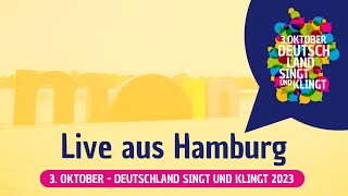 3 Oktober 2023 – Deutschland singt und klingt in Hamburg [upl. by Sitruk]