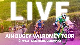 LIVE AIN BUGEY VALROMEY TOUR 2024  MeximieuxOrdonnaz  ÉTAPE 3 [upl. by Agiaf]