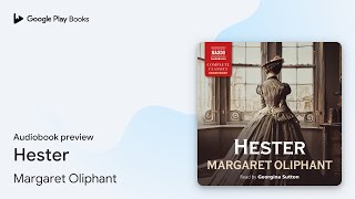 Hester by Margaret Oliphant · Audiobook preview [upl. by Dippold]