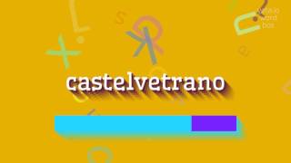 HOW TO SAY CASTELVETRANO [upl. by Jeffie]