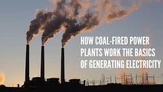 How Coal Fired Power Plants Work The Basics of Generating Electricity [upl. by Trimmer848]