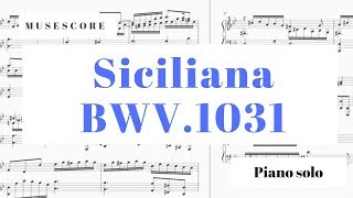 【楽譜付き】バッハ： シチリアーノ BWV 1031 【ピアノソロ】 [upl. by Ednargel445]