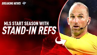 BREAKING NEWS MLS To Start Season With StandIn Refs  CBS Sports Golazo Network [upl. by Neenaej]