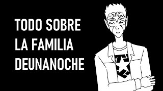 Todo Sobre La Familia Deunanoche [upl. by Binnie]