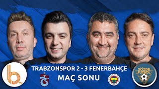 Trabzonspor 23 Fenerbahçe Maç Sonu  Bışar Özbey Ümit Özat Okan Koç ve Evren Turhan [upl. by Kurtzman]