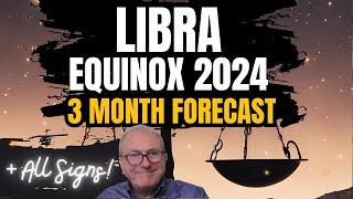 Libra Equinox 3 Month Forecast  All 12 Signs [upl. by Argent149]