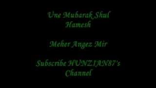 Burushaski Ginan Unay Mubarak Shul hamesh Meher Angez Mirwmv [upl. by Nomal]