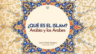 ¿Qué es el Islam  Capítulo 2 Arabia y los árabes [upl. by Mcclees]