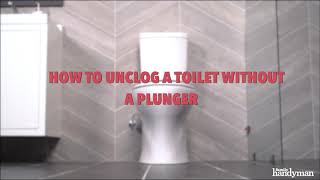 How to Unclog a Toilet Without a Plunger [upl. by Marbut]