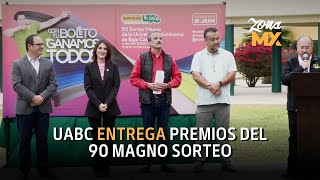 UABC entrega premios del 90 magno sorteo  ZONA MX [upl. by Ahsiatal]