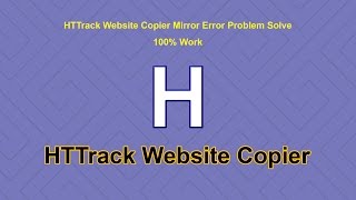 HTTrack Website Copier Mirror Error Problem Solve [upl. by Liagaba]