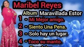 Maribel Reyes Maravillada Estor Album Completo Mi Dios Es Poderoso [upl. by Abbott]