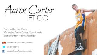 Aaron Carter  Let Go Audio [upl. by Novy]