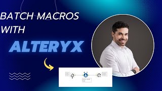 Step by Step Learn to Create Powerful Batch Macros in Alteryx  Lesson 15 [upl. by Nhguavoj]