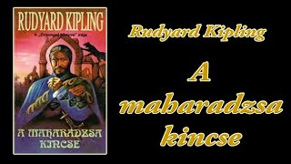 Rudyard Kipling  A Maharadzsa kincse [upl. by Ataga949]