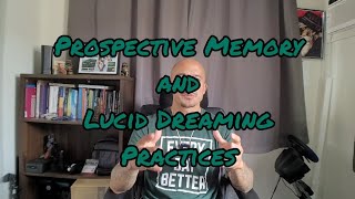 Prospective Memory and Lucid Dreaming Practices [upl. by Aruasi]