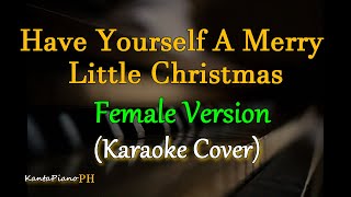 Have Yourself A Merry Little Christmas  Female Version Karaoke Cover [upl. by Berwick]