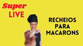 Super Live  Recheios para macarons com receita [upl. by Hankins]