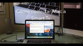 Cómo conectar Mac a Smart Tv Samsung Panasonic o Lg OSX El Capitán [upl. by Esmeralda867]