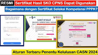 RESMI Sertifikat SKD CPNS Dapat Digunakan  Bagaimana dengan Sertifikat Seleksi Kompetensi PPPK [upl. by Rhtaeh]