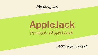 Making an Apple Jack freeze distilled 40 abv spirit in the freezer [upl. by Eiuol]