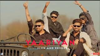 Yaariyan Slowed Reverb Song🦅  Billa Sonipat Ala  Lofi Song  New Instagram Trending Song 2024 [upl. by Duaner929]