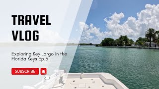 Exploring Key Largo in the Florida Keys Ep3 [upl. by Lymann]