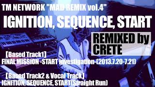 【REMIX】 IGNITION SEQUENCE START  TM NETWORK quotMAD REMIX vol4quot tmnetwork mashup [upl. by Rubina]