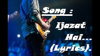 Ijazat Hai  song Lyrics  Male Singer  Feel the music  lyrics music [upl. by Negeam684]