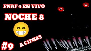 💀JUGANDO FNAF 4 NOCHE 8 Y FNAF 1 DESPUES [upl. by Lepine]