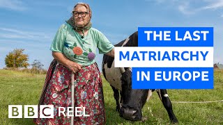 Inside the last matriarchy in Europe  BBC REEL [upl. by Julianna61]