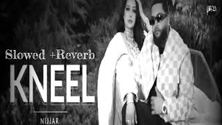 Kneel SLOWEDREVERB  Nijjar FtRajputHR05karnal  Hisstory  New Punjabi Song 2024 [upl. by Leirraj]