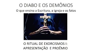 O Ritual de Exorcismos  Apresentação e Proêmio [upl. by Airun]