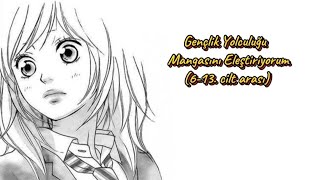 Gençlik Yolculuğu Manga Eleştirisi Part 2 [upl. by Ayra]