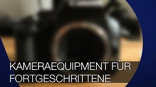 Das PERFEKTE KameraEquipment für Fortgeschrittene [upl. by Ahsatan]