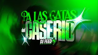 DJ FEED⚡ • Pa Las Gatas Del Caserio Official Video [upl. by Lander]