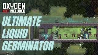 CREATING the ULTIMATE LIQUID GERMINATOR in OXYGEN NOT INCLUDED LP1EP5 [upl. by Ayinat]