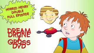 Dream Drone  Gross DVD  Horrid Henry DOUBLE Full Episodes [upl. by Gable]