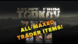 ALL MAXED TRADER ITEMS at Level 40 with All Tasks Complete  Escape from Tarkov  TweaKGG [upl. by Nosyaj]