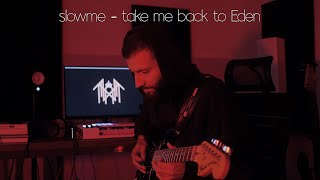 slowme  take me back to Eden Sleep Token cover [upl. by Eet]