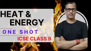 Heat and Energy One Shot  ICSE Class 9  sirtarunrupani [upl. by Submuloc]